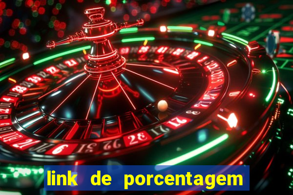 link de porcentagem dos jogos slots